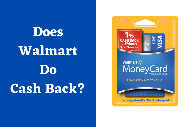 Does Walmart Do Cash Back? Walmart Cash Back Policy!