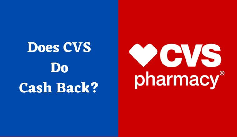Does CVS Do Cash Back? A Detailed Guide.