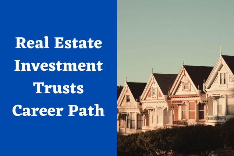 Is Real Estate Investment Trusts A Good Career Path?